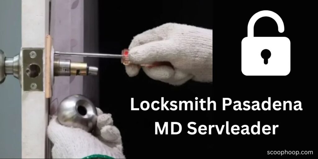 Locksmith Pasadena MD Servleader