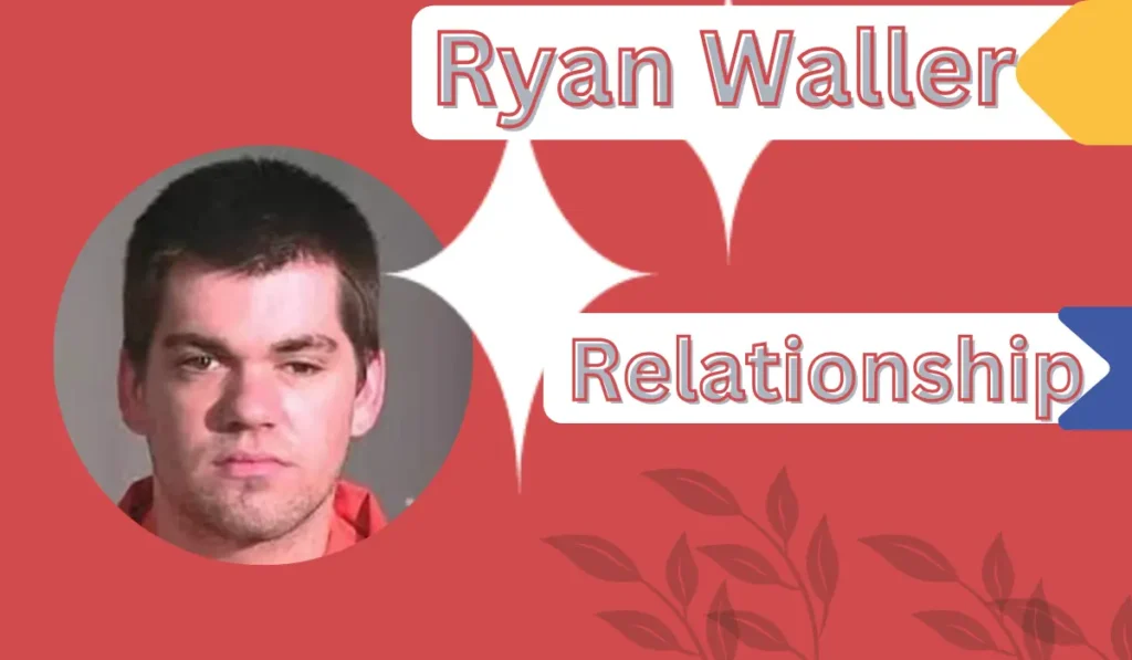 Ryan Waller relationship