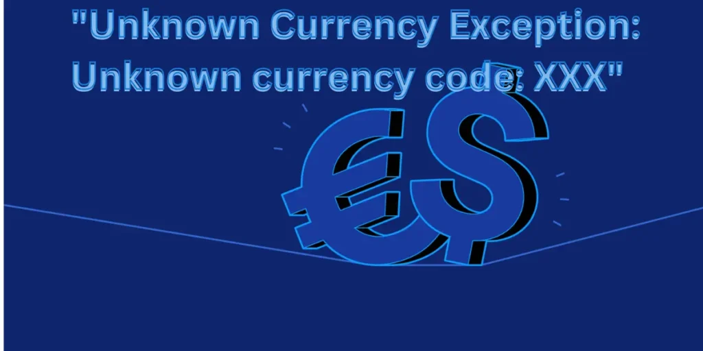 Unknown Currency Exception